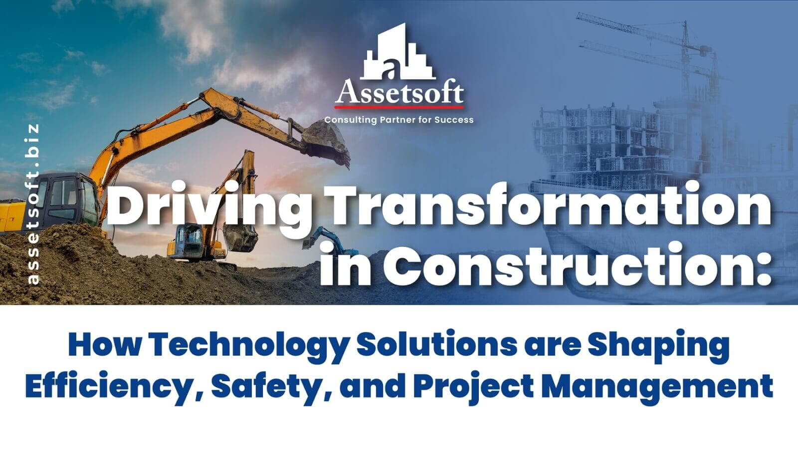 Driving Transformation in Construction: How Technology Solutions are Shaping Efficiency, Safety, and Project Management